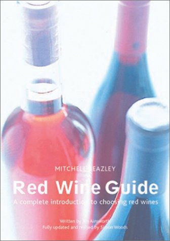 Jim Ainsworth/Mitchell Beazley: Red Wine Guide: A Complete Intro